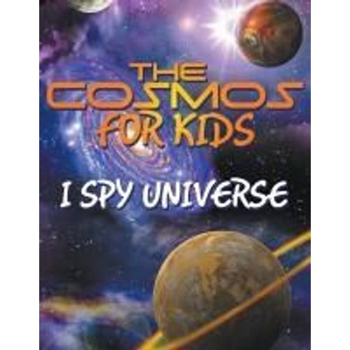 The Cosmos For Kids (I Spy Universe)    Format Broch 