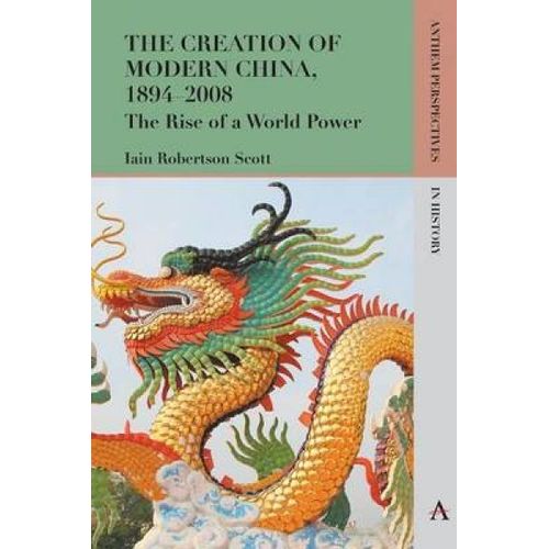 The Creation Of Modern China, 1894-2008    Format Broch 
