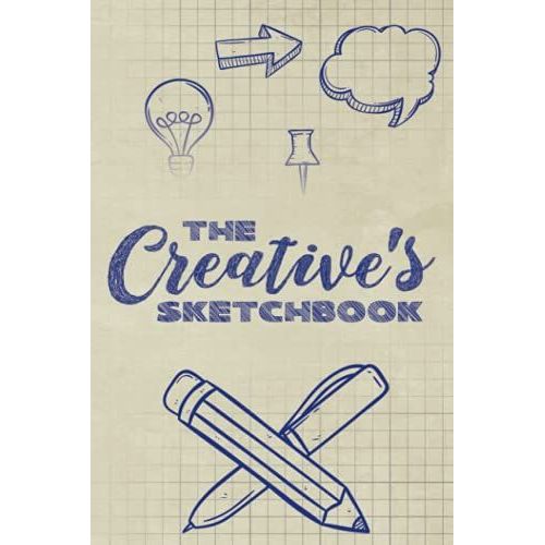 The Creatives Sketchbook: An All-In-One Notebook For Graphing, Sketching, Storyboarding, And Note Taking   de Books, MMM  Format Broch 