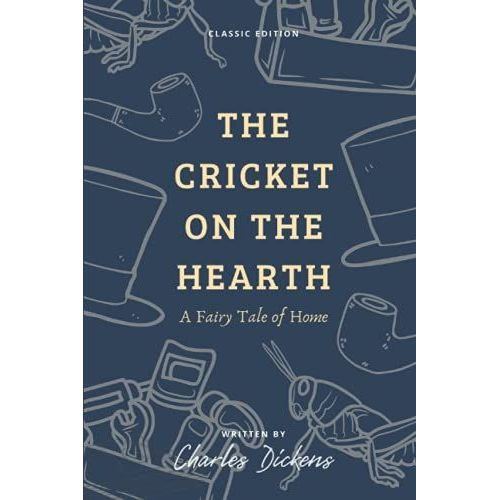 The Cricket On The Hearth - A Fairy Tale Of Home: By Charles Dickens (With Original Illustration)   de charles dickens  Format Broch 