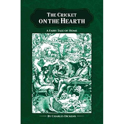 The Cricket On The Hearth A Fairy Tale Of Home: Classic Illustrated Edition, Paperback Cover And Matte (Size 6