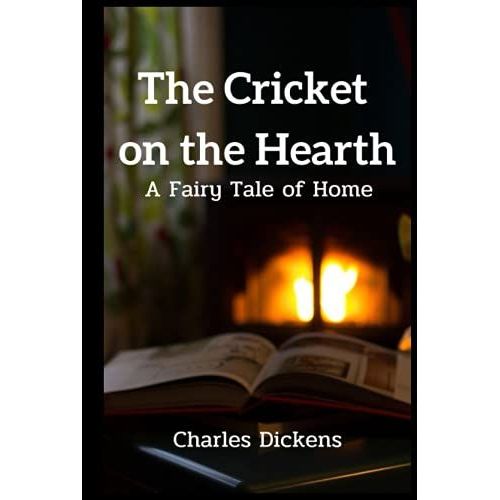 The Cricket On The Hearth: A Fairy Tale Of Home: With Original Illustrations   de charles dickens  Format Broch 