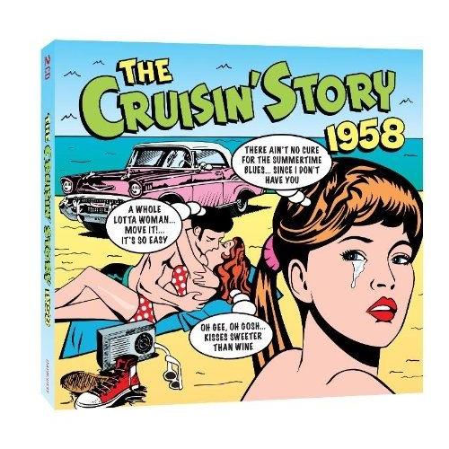 The Cruisin Story 1958 - The Champs, Chuck Berry, Buddy Holly, Eddie Cochran, Connie Francis, Little Richard, Elvis Presley, Everly Brothers, Platters, Cliff Richard & Shadows, Ritchie Valens, Et Al.