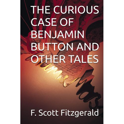 The Curious Case Of Benjamin Button And Other Tales    Format Broch 