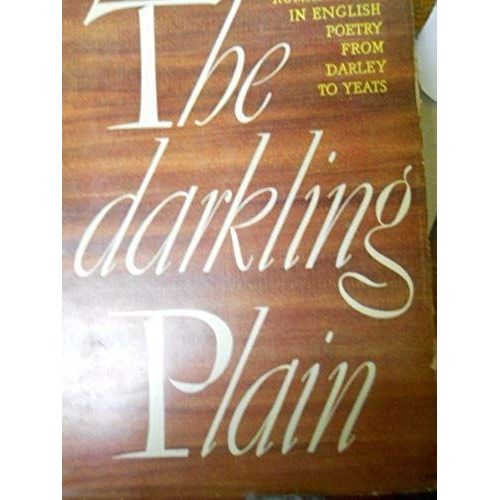 The Darkling Plain: A Study Of The Later Fortunes Of Romanticism In English Poetry From George Darley To W. B. Yeats   de Heath-Stubbs, John Francis Alexander  Format Broch 