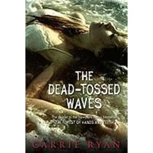 The Dead-Tossed Waves   de Carrie Ryan  Format Broch 