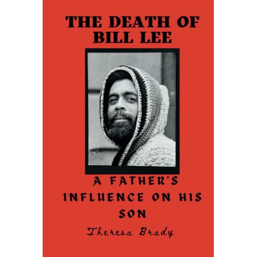 The Death Of Bill Lee: A Father's Influence On His Son   de Brady, Theresa  Format Broch 