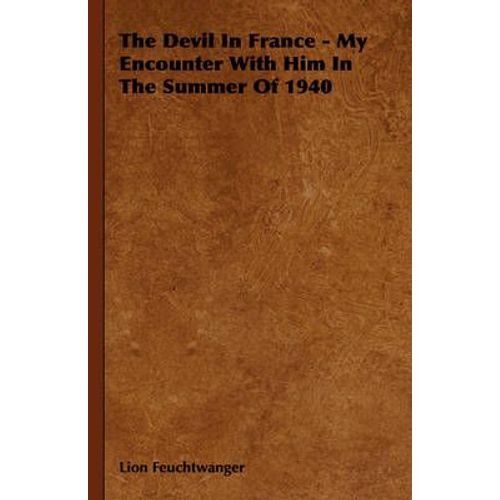 The Devil In France - My Encounter With Him In The Summer Of 1940    Format Broch 