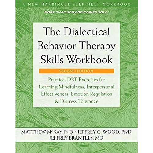 The Dialectical Behavior Therapy Skills Workbook    Format Broch 