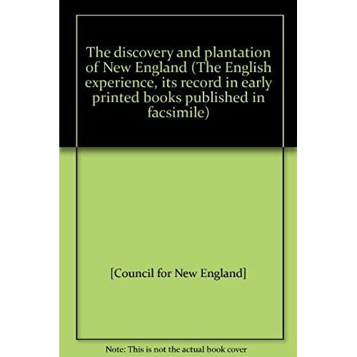 The Discovery And Plantation Of New England (The English Experience, Its Record In Early Printed Books Published In Facsimile)   de unknown  Format Broch 