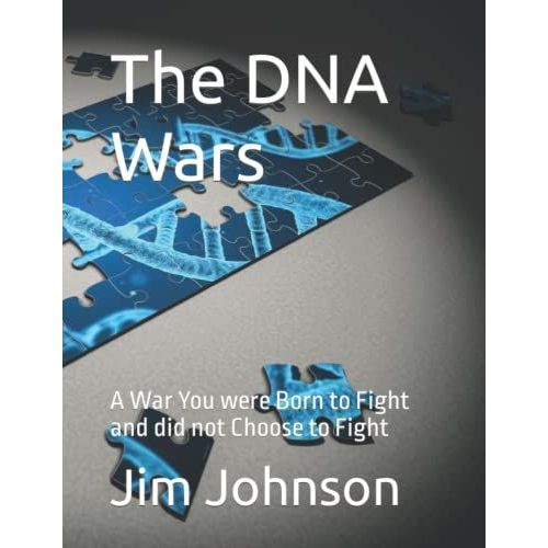 The Dna Wars: A War You Were Born To Fight And Did Not Choose To Fight   de Johnson, Jim  Format Broch 