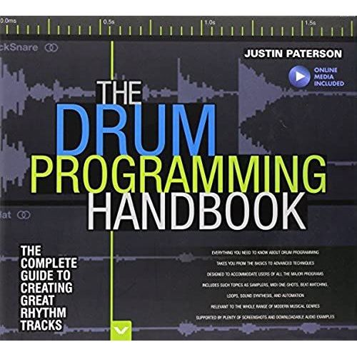 The Drum Programming Handbook: The Complete Guide To Creating Great Rhythm Tracks (Handbook Series)   de Justin Paterson  Format Broch 