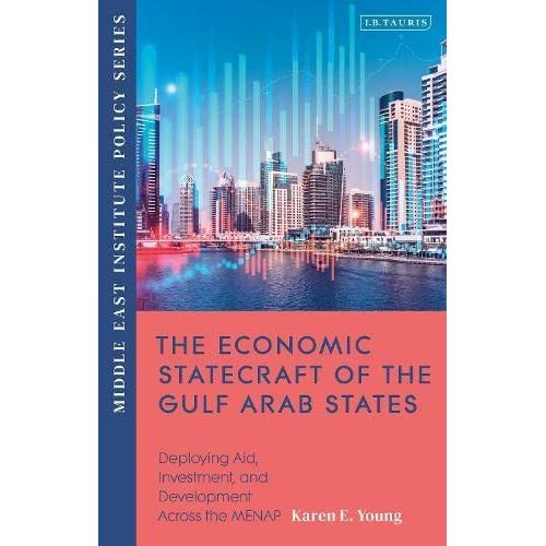 The Economic Statecraft Of The Gulf Arab States    Format Broch 
