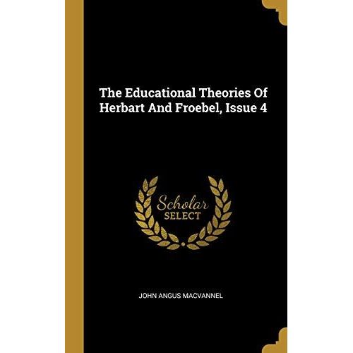 The Educational Theories Of Herbart And Froebel, Issue 4 Rakuten