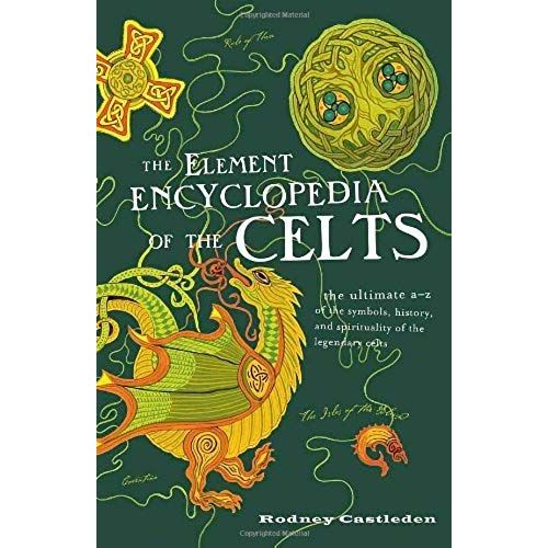 The Element Encyclopedia Of The Celts   de Rodney Castleden  Format Broch 