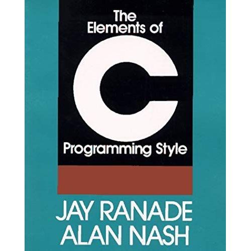 The Elements Of C Programming Style   de Alan Nash  Format Broch 