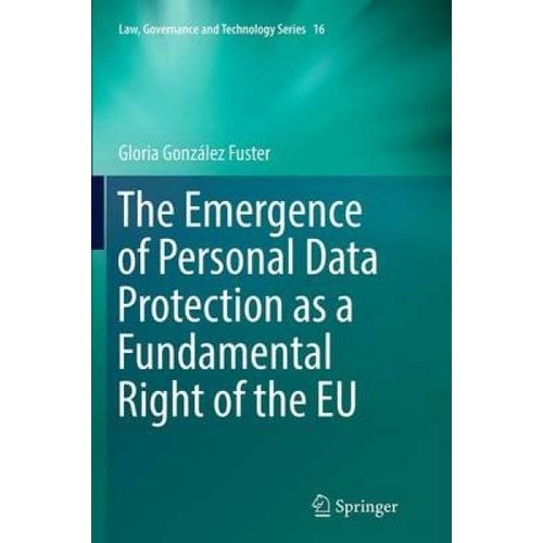 The Emergence Of Personal Data Protection As A Fundamental Right Of The Eu    Format Broch 