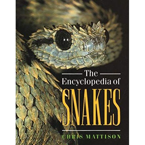 The Encyclopedia Of Snakes   de Chris Mattison  Format Broch 