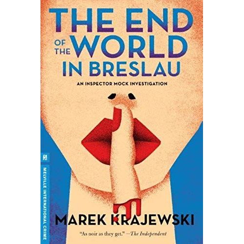 The End Of The World In Breslau: An Inspector Mock Investigation   de Marek Krajewski  Format Broch 