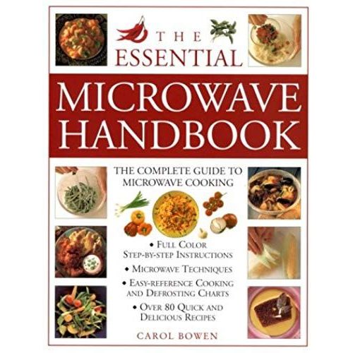 The Essential Microwave Handbook: The Complete Guide To Microwave Cooking   de Carol Bowen  Format Broch 