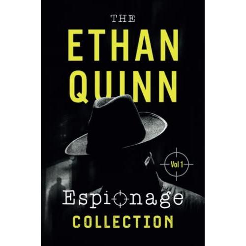 The Ethan Quinn Espionage Collection: Volume 1   de Quinn, Ethan 