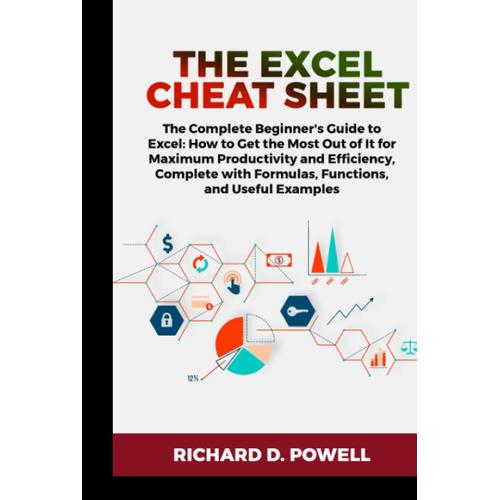 The Excel Cheat Sheet: The Complete Beginner's Guide to Excel: How to ...