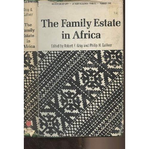 The Family Estate In Africa - Studies In The Role Of Property In Family Structure And Lineage Continuity - African Research Studies N5   de Gray Robert F. 