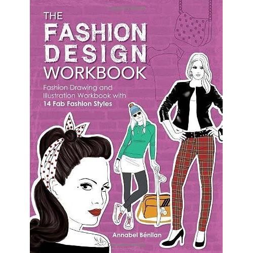 The Fashion Design: Fashion Drawing And Illustration With 14 Fab Fashion Styles   de Annabel Benilan  Format Broch 