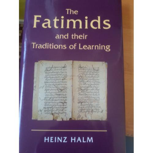 The Fatimids And Their Traditions Of Learning   de heinz halm  Format Poche 