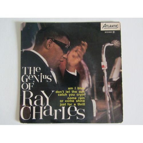 The Genius Of Ray Charles : Am I Blue - Don'T Let The Sun Catch You Cryin' - Come Rain Or Come Shine - Just For A Thrill - Ray Charles