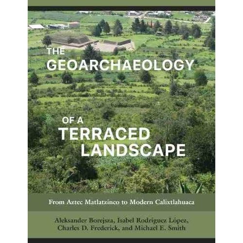 The Geoarchaeology Of A Terraced Landscape    Format Reli 
