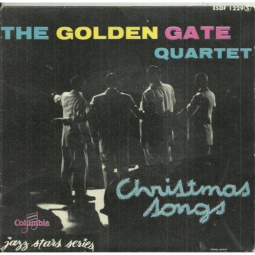 The Golden Gate Quartet : Christmas Songs - Silent Night (Muhr, Gruber) - Go Where I Send Thee 'arr. Orlandus Wilson) / Go Tell It On The Mountain - When Was Jesus Born - 