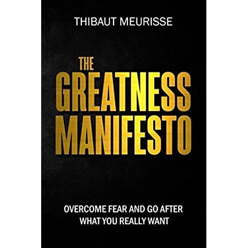 The Greatness Manifesto: Overcome Fear And Go After What You Really Want   de unknown  Format Broch 