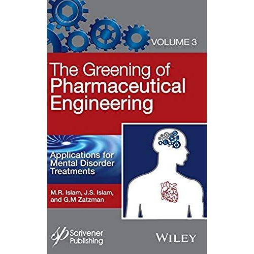 The Greening Of Pharmaceutical Engineering, Applications For Mental Disorder Treatments    Format Reli 
