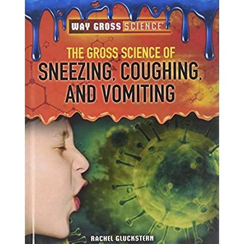 The Gross Science Of Sneezing, Coughing, And Vomiting (way Gross