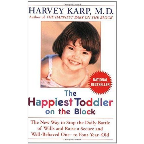 The Happiest Toddler On The Block: The New Way To Stop The Daily Battle Of Wills And Raise A Secure And Well-Behaved One- To Four-Year-Old   de Harvey Karp; Paula Spencer  Format Poche 