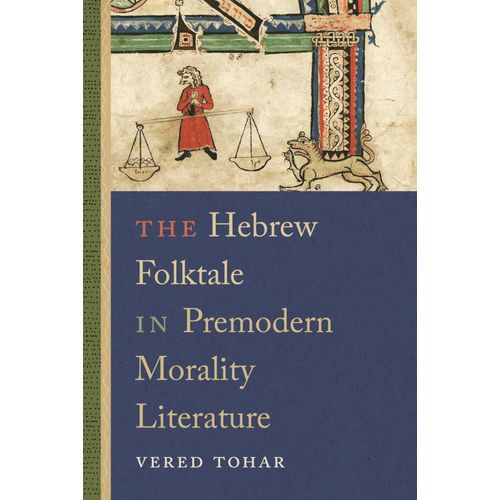 The Hebrew Folktale In Premodern Morality Literature (Raphael Patai Series In Jewish Folklore And Anthropology)    Format Broch 