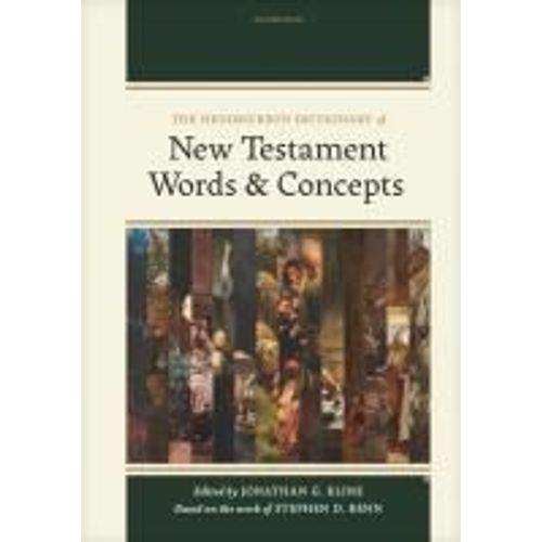 The Hendrickson Dictionary Of New Testament Words And Concepts   de Jonathan G Kline  Format Reli 
