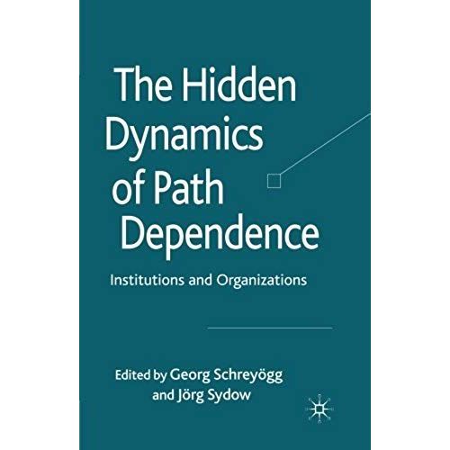 The Hidden Dynamics Of Path Dependence    Format Broch 