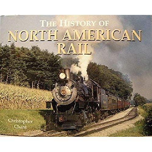 The History Of North American Rail   de Christopher Chant  Format Poche 