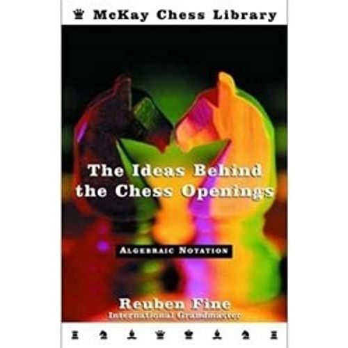 The Ideas Behind The Chess Openings   de Reuben Fine  Format Broch 