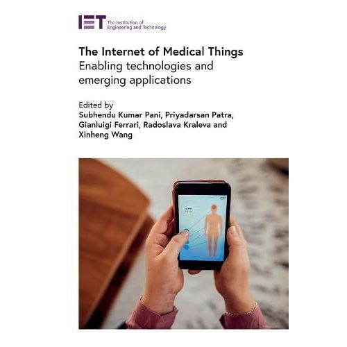 The Internet Of Medical Things: Enabling Technologies And Emerging Applications    Format Reli 