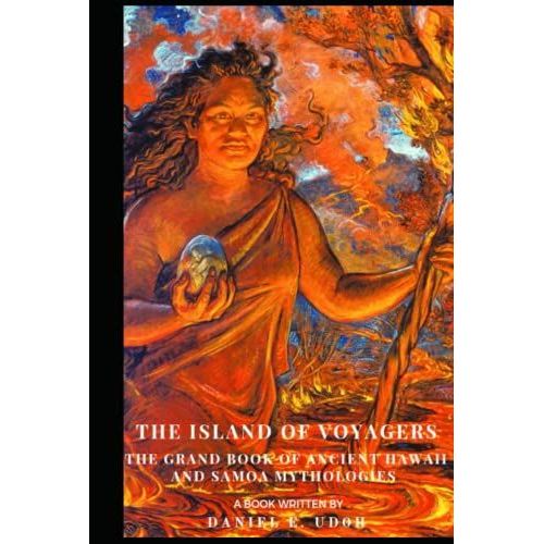 The Island Of Voyagers: The Grand Book Of Ancient Hawaii And Samoa Mythologies   de Udoh, Daniel  Format Broch 