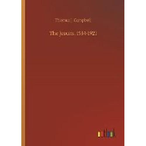 The Jesuits, 1534-1921   de Thomas J. Campbell  Format Broch 