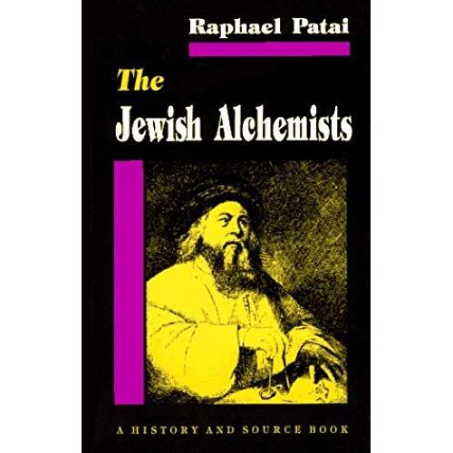 The Jewish Alchemists: A History And Source Book (Princeton Legacy Library)   de raphal patai  Format Broch 