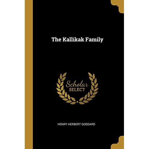 The Kallikak Family   de Henry Herbert Goddard  Format Broch 