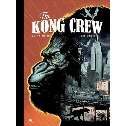 The Kong Crew - Tome 3 - Central Dark   de Hrenguel Eric  Format Album 