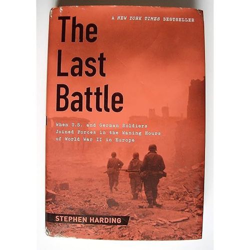 The Last Battle: When U.S. And German Soldiers Joined Forces In The Waning Hours Of World War Ii In Europe