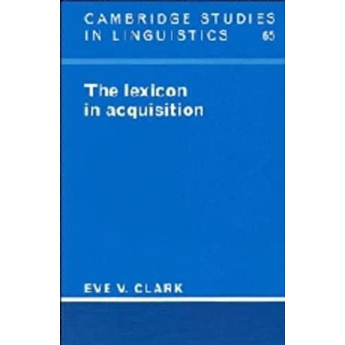 The Lexicon In Acquisition (Cambridge Studies In Linguistics)   de Eve V. Clark  Format Broch 
