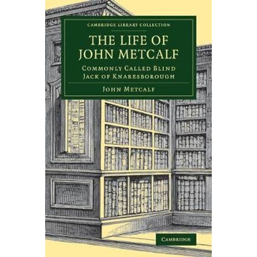 The Life Of John Metcalf    Format Broch 